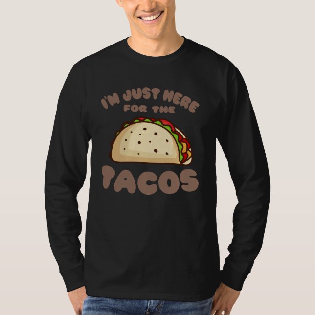 T-shirt HERE FOR THE TACOS  Taco Tuesday  Cinco De Mayo (Devant)
