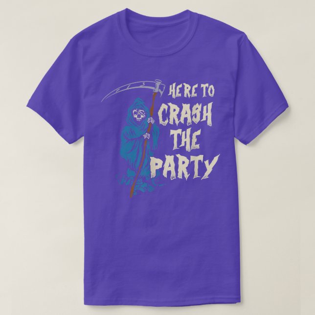 T-shirt Here To Crash The Party Halloween Skeleton Grim Re (Design devant)
