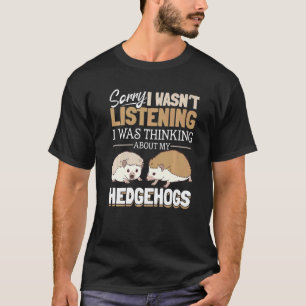 T-shirt Hérisson Animaux Animaux Animaux Animaux Désolé Je