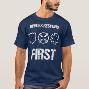 T-shirt Héros répondre Premier Police EMT Pompier