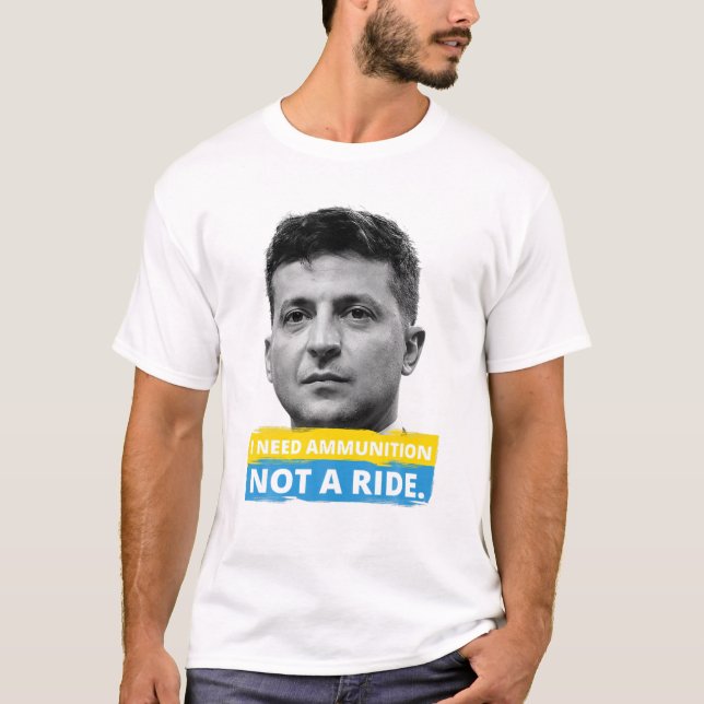 T-shirt Héros Volodymyr Zelensky J'Ai Besoin De Munitions  (Devant)