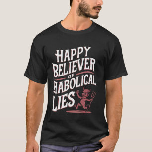 T-shirt Heureux Croyant Des Mensonges Diaboliques 2