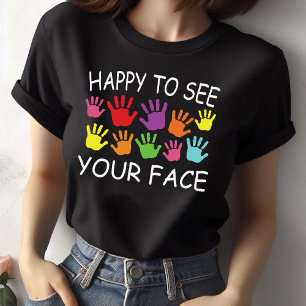 T-shirt Heureux de voir votre visage drôle professeur d'éc