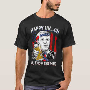 T-shirt Heureux Euh Vous Connaissez La Chose Biden America