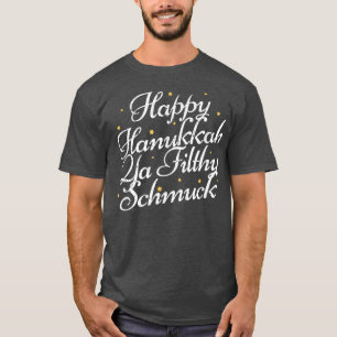 T-shirt Heureux Hanoukka Ya Filthy Schmuck Funny Jewish Ho