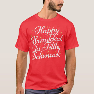 T-shirt Heureux Hanoukka Ya Filthy Schmuck Funny Jewish Ho