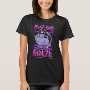 T-shirt Heute Talk Ich Nur Mit Meiner Katze Animal