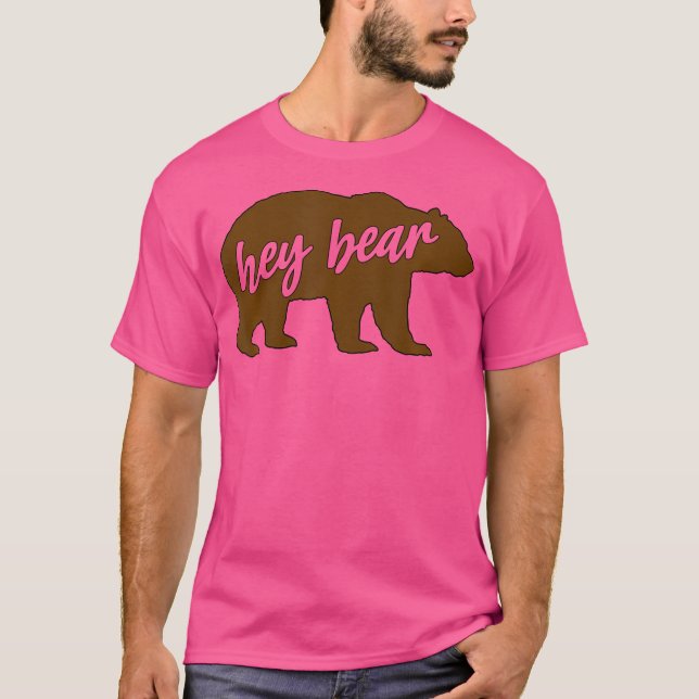 T-shirt Hey Bear Drôle Citation en plein air Randonnée Cam (Devant)