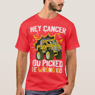 T-shirt Hey Cancer Vous Avez Choisi Le Mauvais Enfant Canc