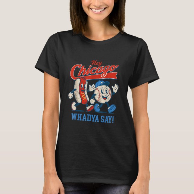 T-shirt Hey Chicago Whadya Dire Baseball Et Hot Chien 4e D (Devant)