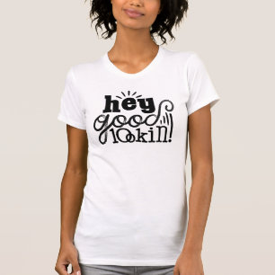 T-shirt Hey Good Loin Typographie Citation Art Design