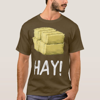 T-shirt Hey Hay Funny Farming Bale of Hay