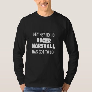 T-shirt Hey Hey Ho Ho Roger Marshall Doit Partir Politique