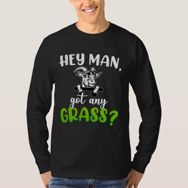 T-shirt Hey Man Got Any Grass Meme Pun  Goats Farming Anim (Devant)