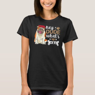 T-shirt Hey Mec Whats Up Bulldog