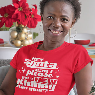 T-shirt Hey Père Noël Puis-je obtenir un nouveau rein s'il
