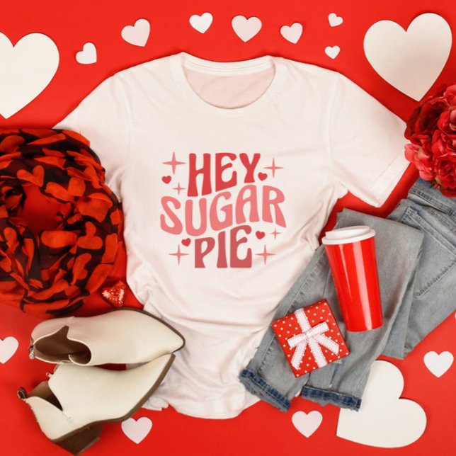 T-shirt Hey Pie Sucre Valentine's Day (Créateur téléchargé)
