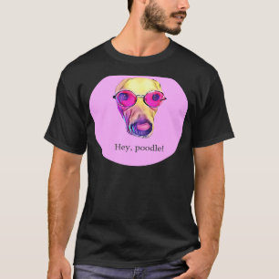 T-shirt Hey Poodle