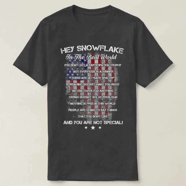 T-shirt Hey Snowflake Dans Le Monde Réel Vétéran Militaire (Design devant)