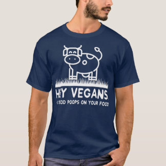 T-shirt Hey Vegans My Food Poops on Your Food Drôle