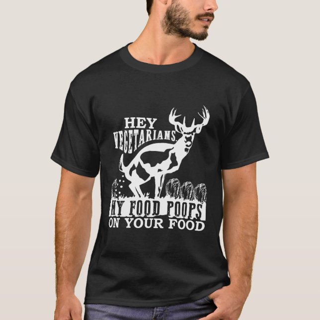 T-shirt Hey Vegetariens Mes Poops De Nourriture Sur Votre  (Devant)