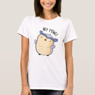 T-shirt Hey Y'Owl Funny Owl Pun