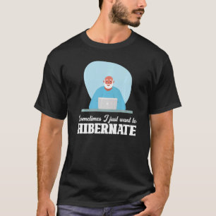 T-shirt Hibernation I'm Hibernating Sarcastic Workers