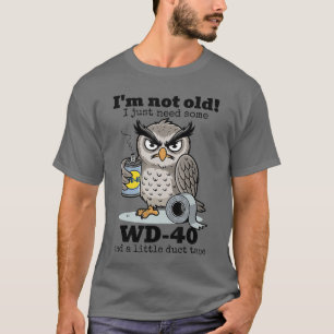 T-shirt Hibou Je ne suis pas vieux, j'ai juste besoin d'un