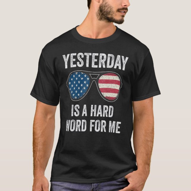 T-shirt Hier Est Un Mot Dur Pour Moi Usa Drapeau Sunglass (Devant)