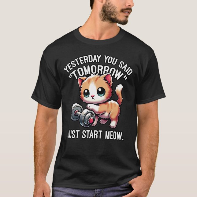T-shirt Hier, Tu As Dit Demain, Commence Moi, Mignonne (Devant)