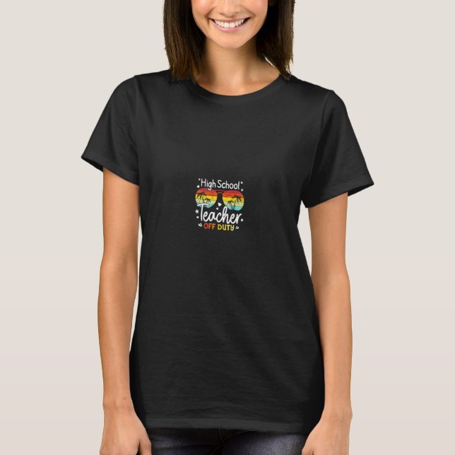 T-shirt High School Teacher Off Duty Sunglasses Beach Suns (Devant)