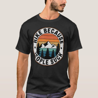 T-shirt Hike Because People Suck Funny Retro Sunset Hiking