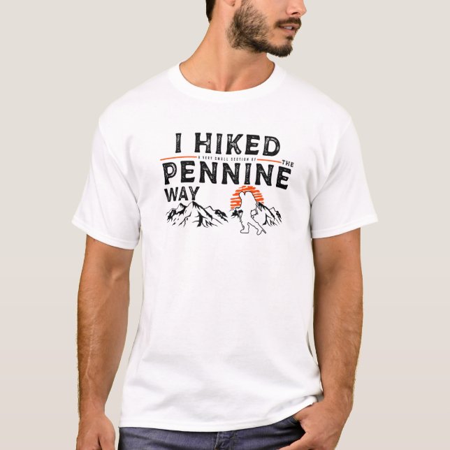 T-shirt Hiked A Small Section - Pennine Way Hiker (Devant)