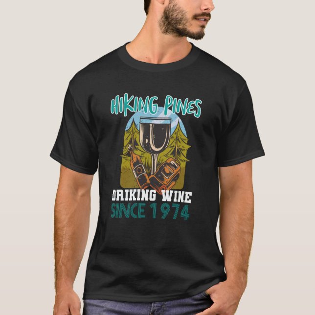 T-shirt Hiking pines drinking wine since 1974 (Devant)