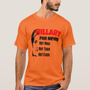 T-shirt Hillary Clinton tordue pour le Président Never