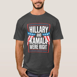 T-SHIRT HILLARY ET KAMALA AVAIENT RAISON SUR TOUT.