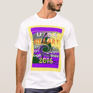 T-shirt Hillary Pour le président américain Nous sommes pl