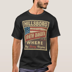 T-shirt HILLSBORO, ND C'est là que commence mon histoire