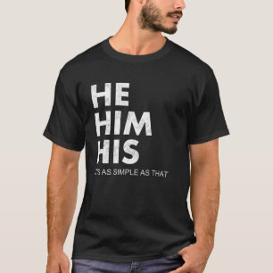 T-shirt Him His Pronouns