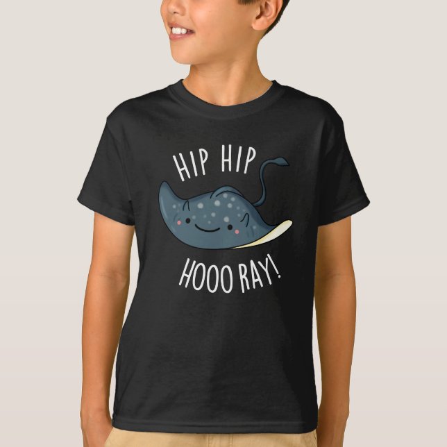 T-shirt Hip Hip Hoo-ray Drôle Sting Ray Pun Dark BG (Devant)