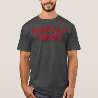 T-shirt Hip Hop Hustle Hard drôle