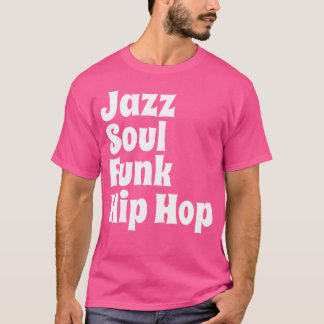 T-shirt Hip hop Jazz Soul Funk