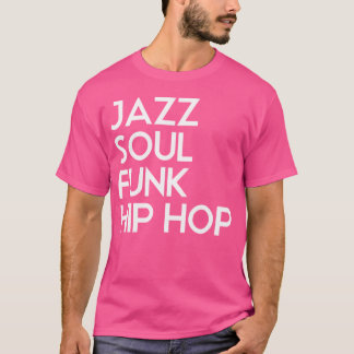 T-shirt Hip hop Jazz Soul Funk