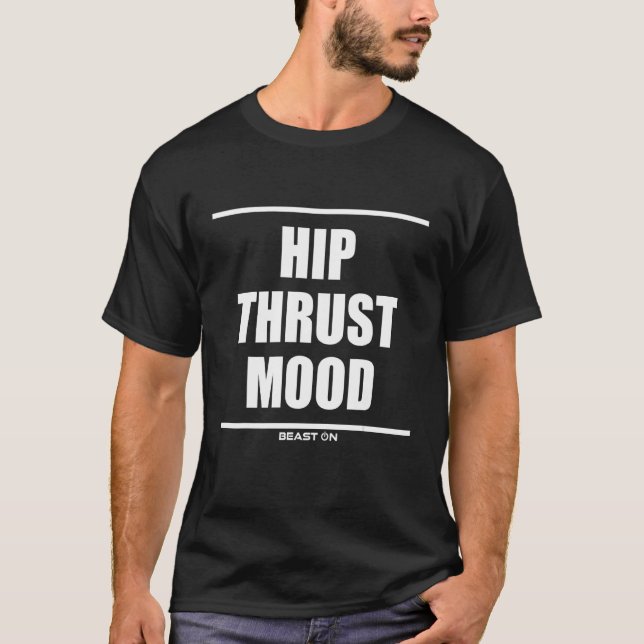 T-shirt Hip Thrust Mood Bodybuilding Gains Fitness Tra (Devant)