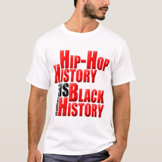 T-shirt HipHopHistoryIsBlackHistory