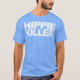 T-shirt Hippie Killer Funny Quote