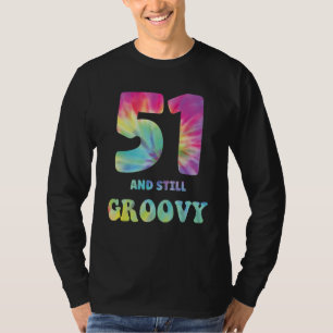 T-shirt Hippie Tie Dye 51 Et Toujours Super 51e Anniversai