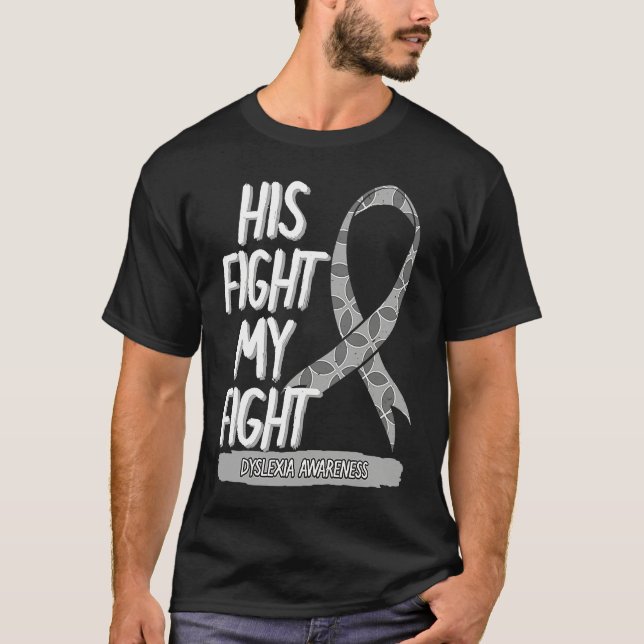 T-shirt His Fight Is My Fight Dyslexia Silver Visually Imp (Devant)