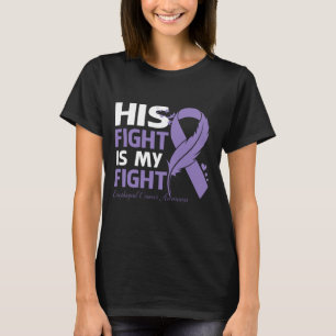 T-shirt His Fight Is My Fight ESOPHAGEAL CANCER AWARENESS 