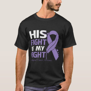 T-shirt His Fight Is My Fight ESOPHAGEAL CANCER AWARENESS